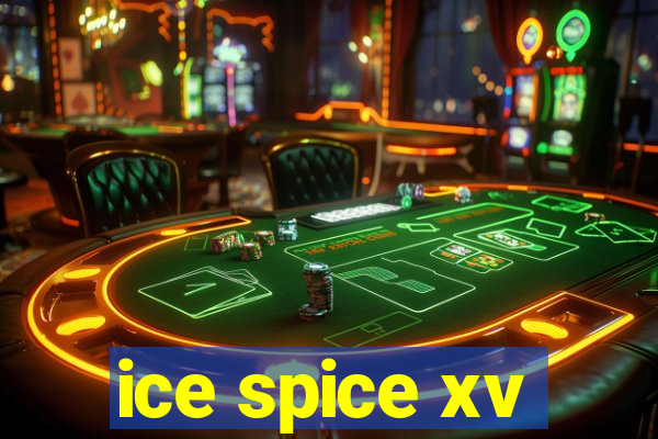 ice spice xv